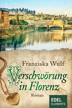 Verschwörung in Florenz (eBook, ePUB) - Wulf, Franziska