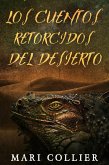 Los Cuentos Retorcidos del Desierto (eBook, ePUB) Los Cuentos Retorcidos del Desierto (eBook, ePUB)