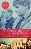 My Brother the Enemy (Love and War, #4) (eBook, ePUB)