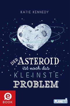 Der Asteroid ist noch das kleinste Problem (eBook, ePUB) - Kennedy, Katie