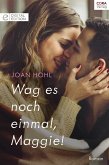 Wag es noch einmal, Maggie! (eBook, ePUB)