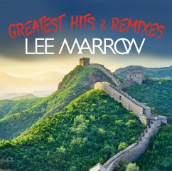 Greatest Hits & Remixes - Marrow,Lee