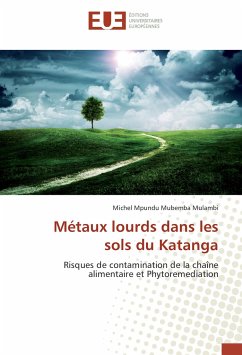 Métaux lourds dans les sols du Katanga - Mpundu Mubemba Mulambi, Michel