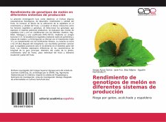 Rendimiento de genotipos de melón en diferentes sistemas de producción - Ayvar Serna, Sergio;Díaz Nájera, José Fco.;Hernández P., Agustín