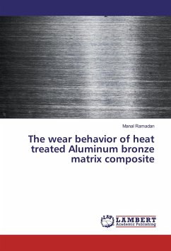 The wear behavior of heat treated Aluminum bronze matrix composite - Ramadan, Manal