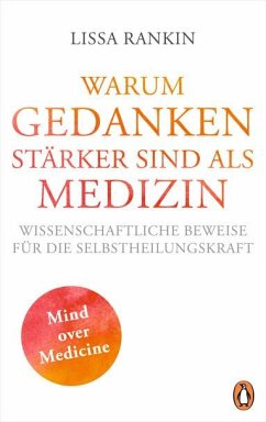 Warum Gedanken stärker sind als Medizin - Rankin, Lissa