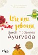 Wie neugeboren durch modernes Ayurveda - Bild 1