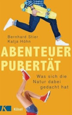 Abenteuer Pubertät - Stier, Bernhard;Höhn, Katja