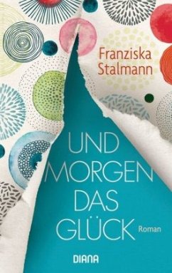 Und morgen das Glück - Stalmann, Franziska