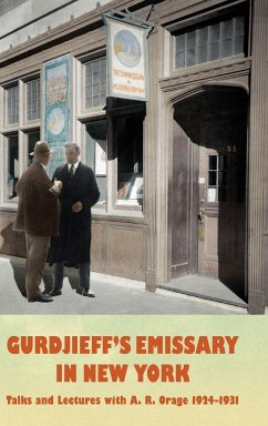 Gurdjieff's Emissary in New York - Orage, A. R.