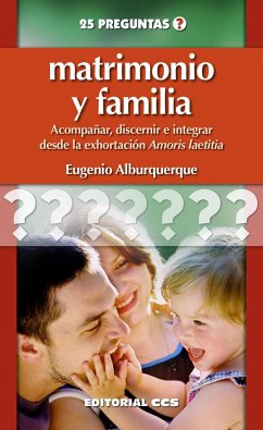 Matrimonio y familia : acompañar, discernir e integrar desde la exhortación amoris laetitia - Alburquerque, Eugenio