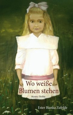 Wo weiße Blumen stehen - Zufelde, Ester Bianka