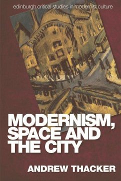 Modernism, Space and the City - Thacker, Andrew