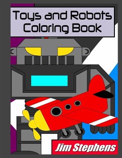 Toys and Robots Coloring Book - Stephens, Jim