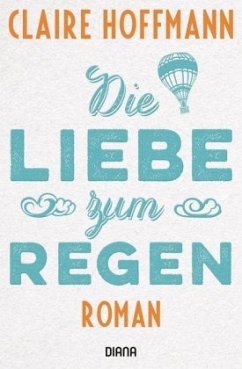 Die Liebe zum Regen - Hoffmann, Claire