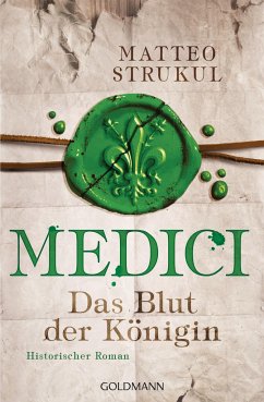 Das Blut der Königin / Medici Bd.3 - Strukul, Matteo
