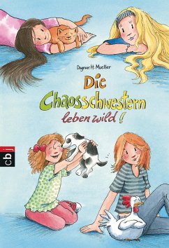 Die Chaosschwestern leben wild! / Die Chaosschwestern Bd.7 - Mueller, Dagmar H.