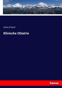 Klinische Otiatrie - Erhard, Julius