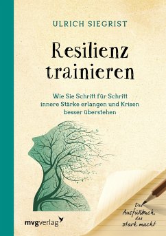 Resilienz trainieren - Siegrist, Ulrich