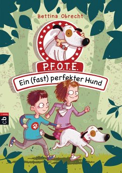 Ein (fast) perfekter Hund / P.F.O.T.E. Bd.1 - Obrecht, Bettina
