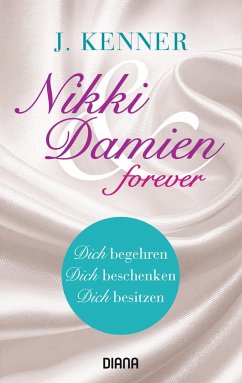 Nikki & Damien forever / Stark-Novellas Bd.4-6 - Kenner, J.
