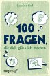 100 Fragen, die dich glücklich machen - Bild 1