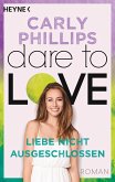 Liebe nicht ausgeschlossen / Dare to love Bd.9