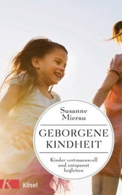 Geborgene Kindheit - Mierau, Susanne