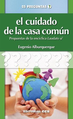 El cuidado de la casa común : propuestas de la encíclica laudato si - Alburquerque, Eugenio