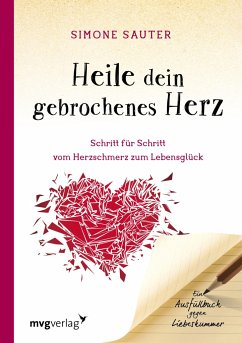 Heile dein gebrochenes Herz - Sauter, Simone