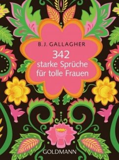 342 starke Sprüche für tolle Frauen - Gallagher, B. J.