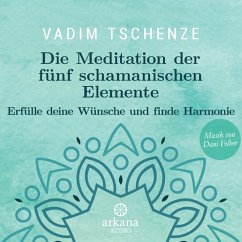 Die Meditation der fünf schamanischen Elemente - Tschenze, Vadim