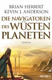 Die Navigatoren des Wüstenplaneten / Der Wüstenplanet - Great Schools of Dune Bd.3