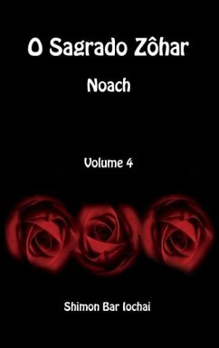 O Sagrado Zôhar - Noach - Volume 4 - Bar Iochai, Shimon