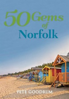 50 Gems of Norfolk: The History & Heritage of the Most Iconic Places - Goodrum, Pete