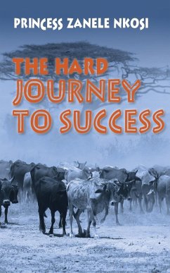 The Hard Journey to Success - Nkosi, Princess Zanele