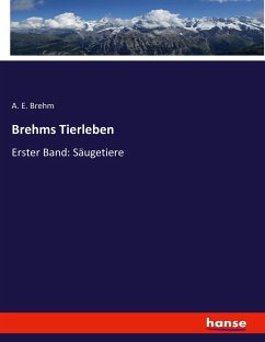 Brehms Tierleben - Brehm, A. E.