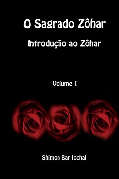 O Sagrado Zôhar - Introdução ao Zôhar - Volume 1 - Bar Iochai, Shimon