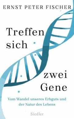 Treffen sich zwei Gene - Fischer, Ernst Peter