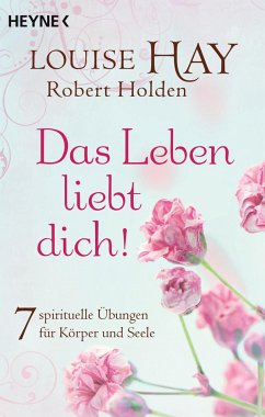 Das Leben liebt dich! - Hay, Louise;Holden, Robert