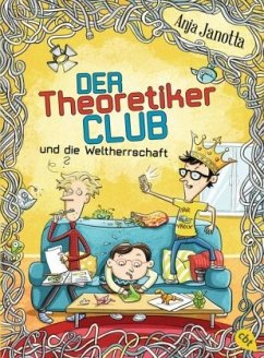 Der Theoretikerclub und die Weltherrschaft / Der Theoretiker Club Bd.2 - Janotta, Anja