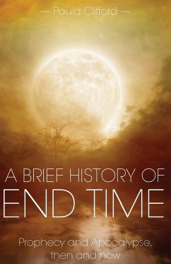 A Brief History of End Time - Clifford, Paula