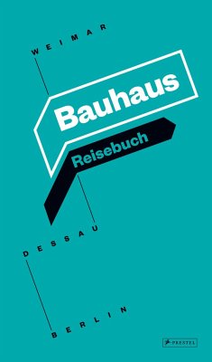 Bauhaus Reisebuch: Weimar, Dessau, Berlin