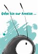 Gehe hin zur Ameise... - Bild 1