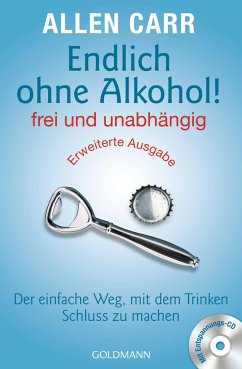 Endlich ohne Alkohol! frei und unabhängig - Carr, Allen