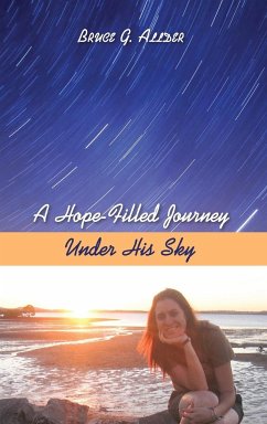 A Hope-Filled Journey Under His Sky - Allder, Bruce George