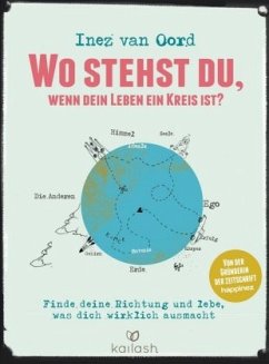 Wo stehst du, wenn dein Leben ein Kreis ist? - Oord, Inez van