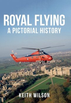 Royal Flying: A Pictorial History - Wilson, Keith