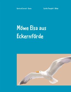 Möwe Elsa aus Eckernförde - Conrad - Texte, Gertrud;Theophil - Bilder, Cecilia