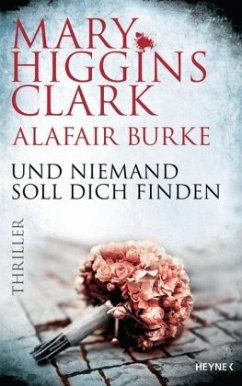 Und niemand soll dich finden / Laurie Moran Bd.3 - Burke, Alafair;Clark, Mary Higgins